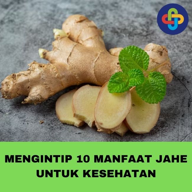 Mengintip 10 Manfaat Jahe Untuk Kesehatan